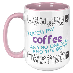 Touch My Coffee Funny Saying For The Cat Lover Accent Mug