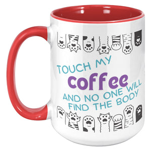 Touch My Coffee Funny Saying For The Cat Lover Accent Mug