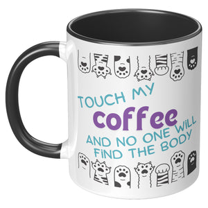 Touch My Coffee Funny Saying For The Cat Lover Accent Mug