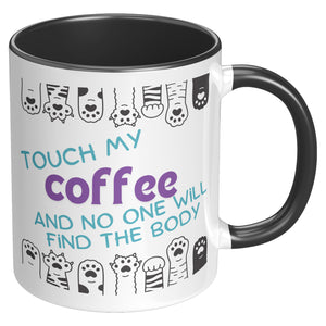 Touch My Coffee Funny Saying For The Cat Lover Accent Mug