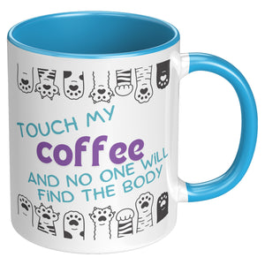 Touch My Coffee Funny Saying For The Cat Lover Accent Mug