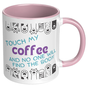 Touch My Coffee Funny Saying For The Cat Lover Accent Mug