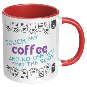 Touch My Coffee Funny Saying For The Cat Lover Accent Mug