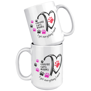 Coffee Cats Books - I Got Everything I Need 15 Oz White Mug