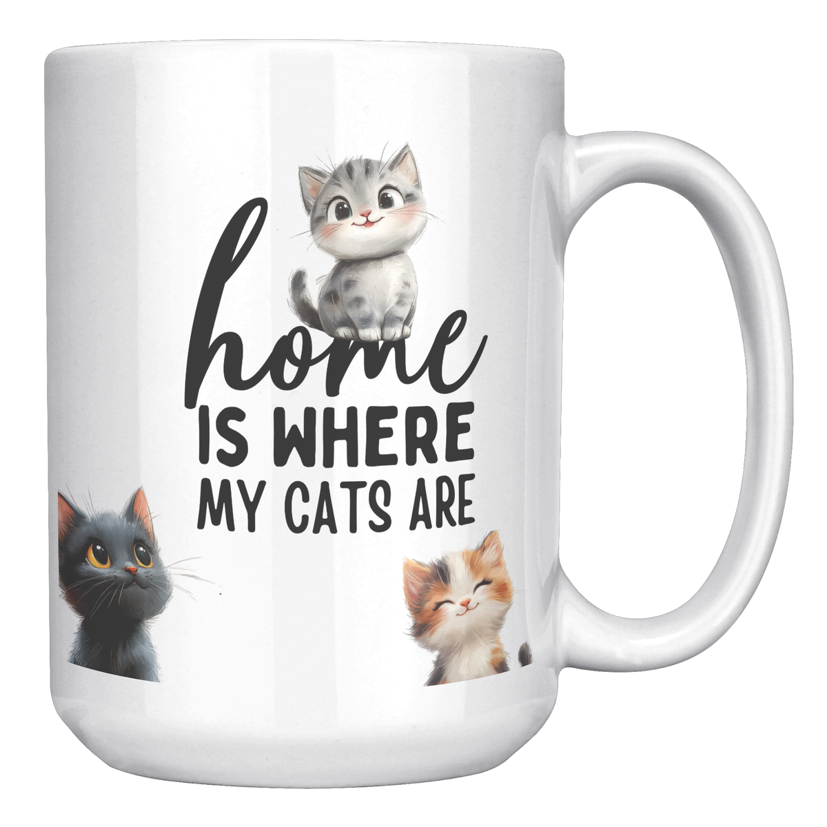 Home Is Where My Cats Are 15 oz White Mug