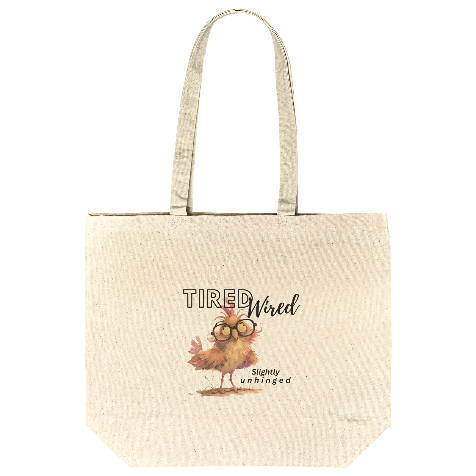 Tired Wired and Slightly Unhinged Chicken Tote Bag