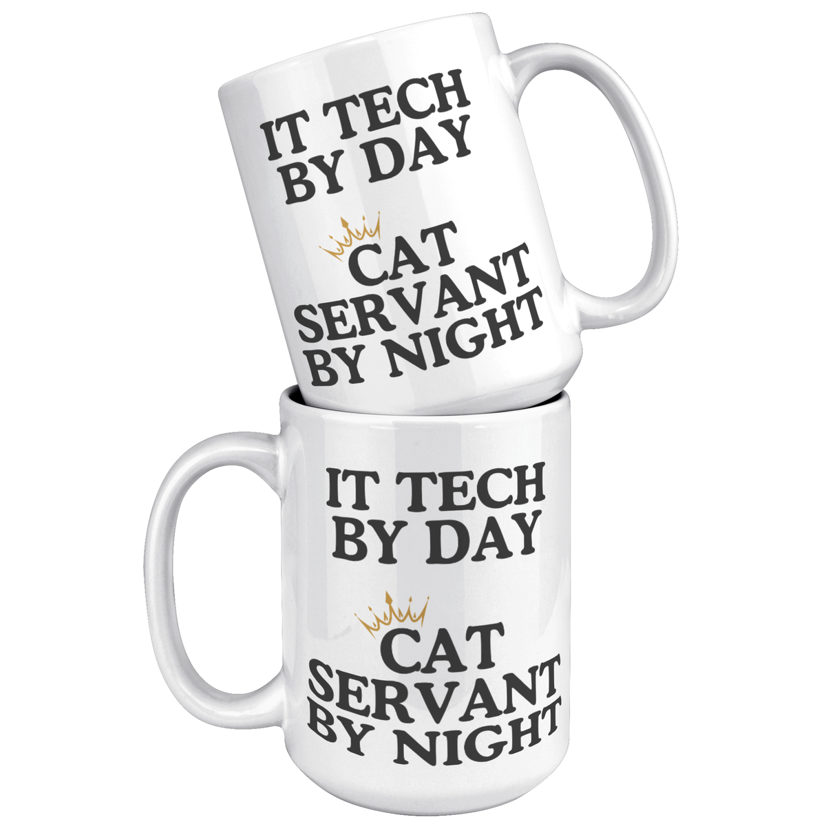 It Tech By Day Cat Servant By Night 15oz White Mug