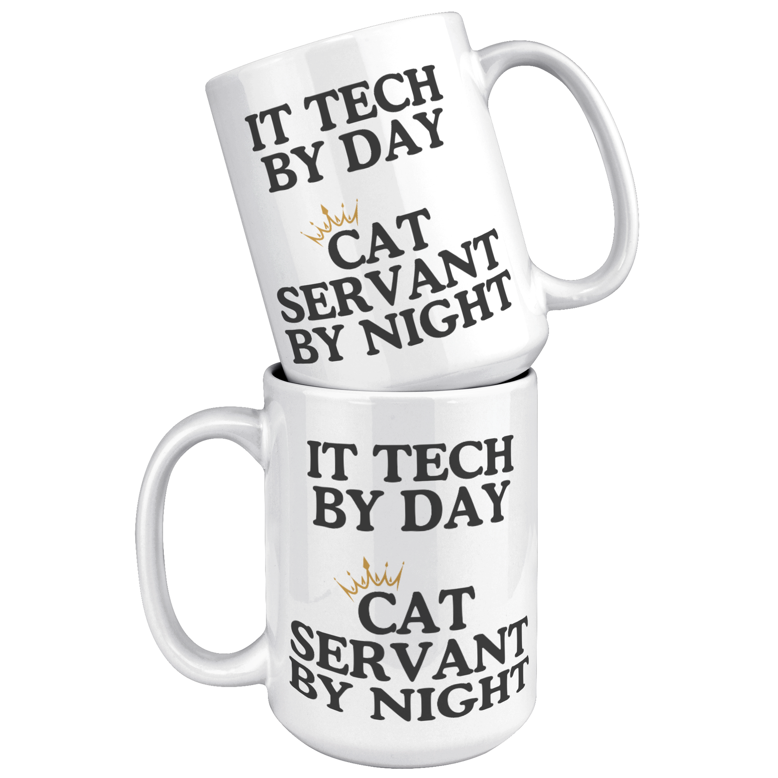 It Tech By Day Cat Servant By Night 15oz White Mug