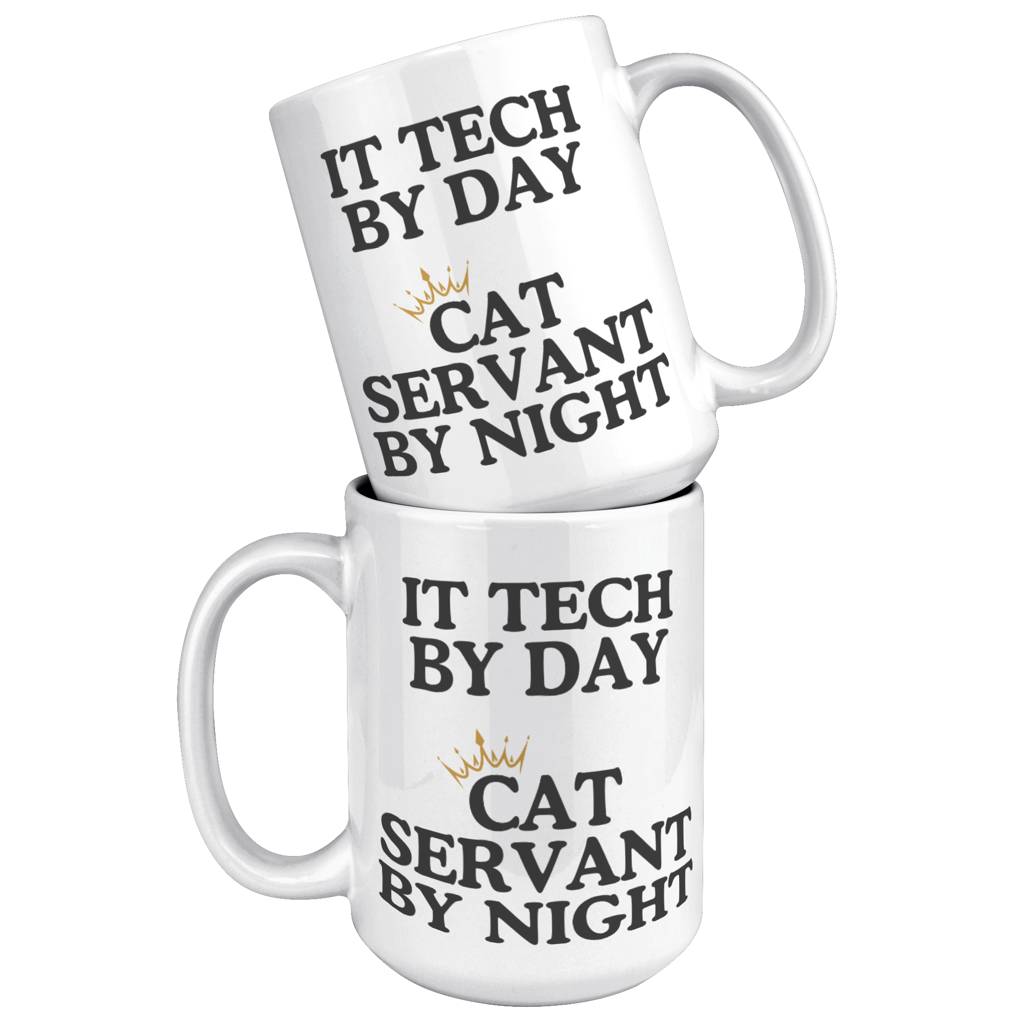 It Tech By Day Cat Servant By Night 15oz White Mug