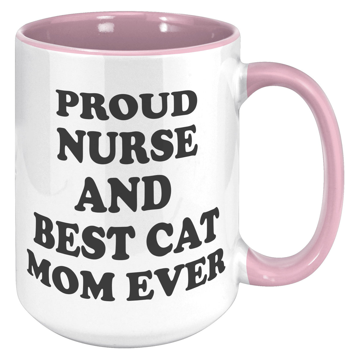 Proud Nurse And Best Cat Mom Ever - Purrcolation - We Love Coffee & Cats