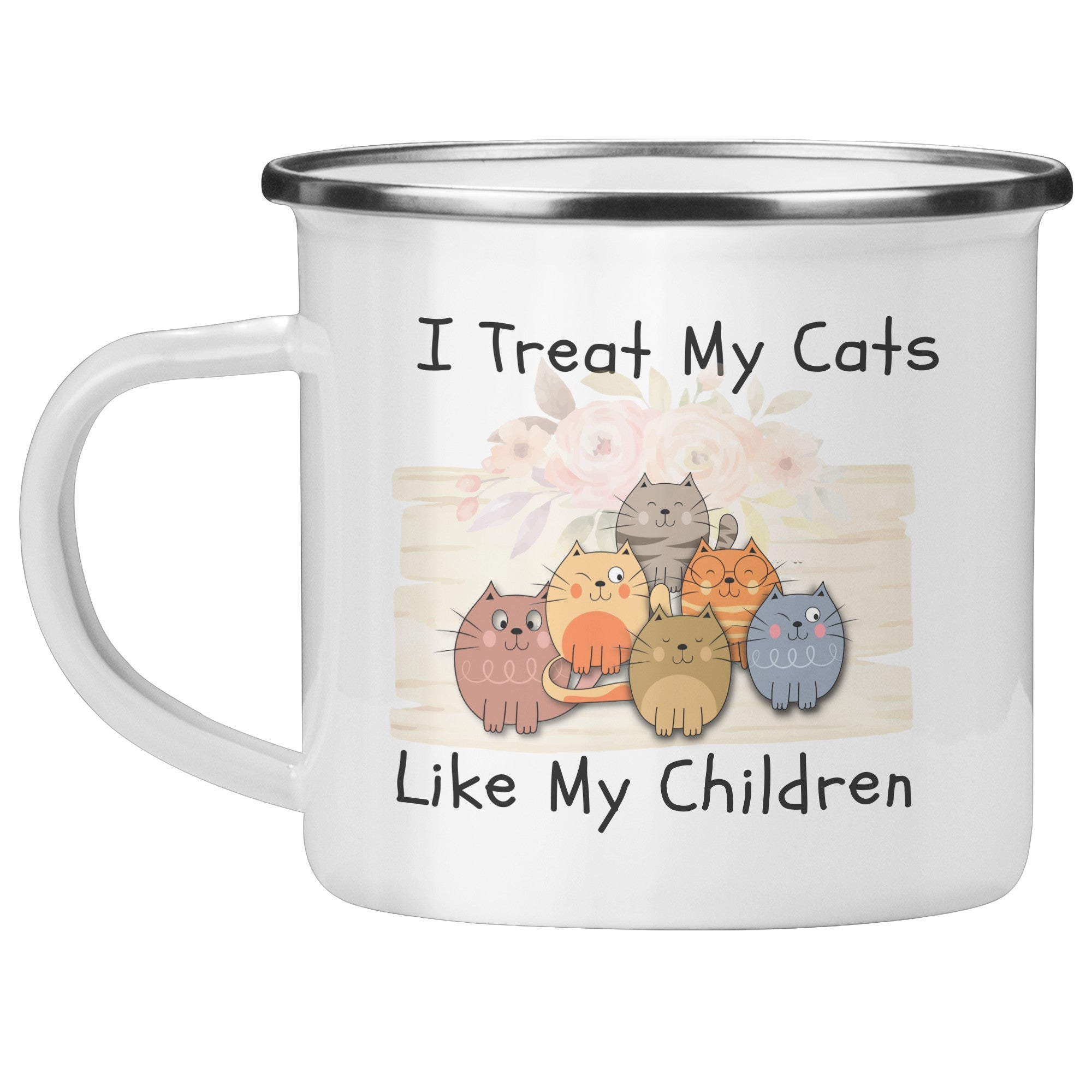 10 oz Camping Mug | Cat Saying I Treat My Cats Like Children So Get Over It! | - crazyaboutcatsandcoffee