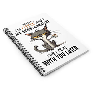 Funny Cat Spiral Lined Journal My Coffee And I Are Having A Moment - crazyaboutcoffeeandcats